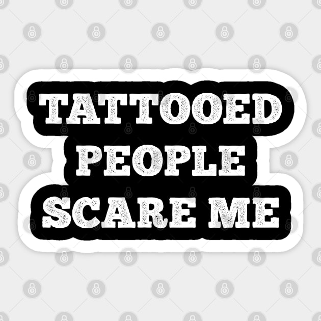 Tattooed People Scare Me Sticker by Barn Shirt USA